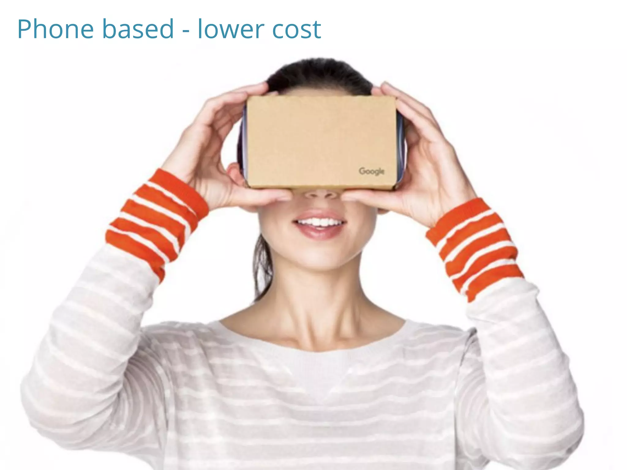 Phone based - lower cost
 