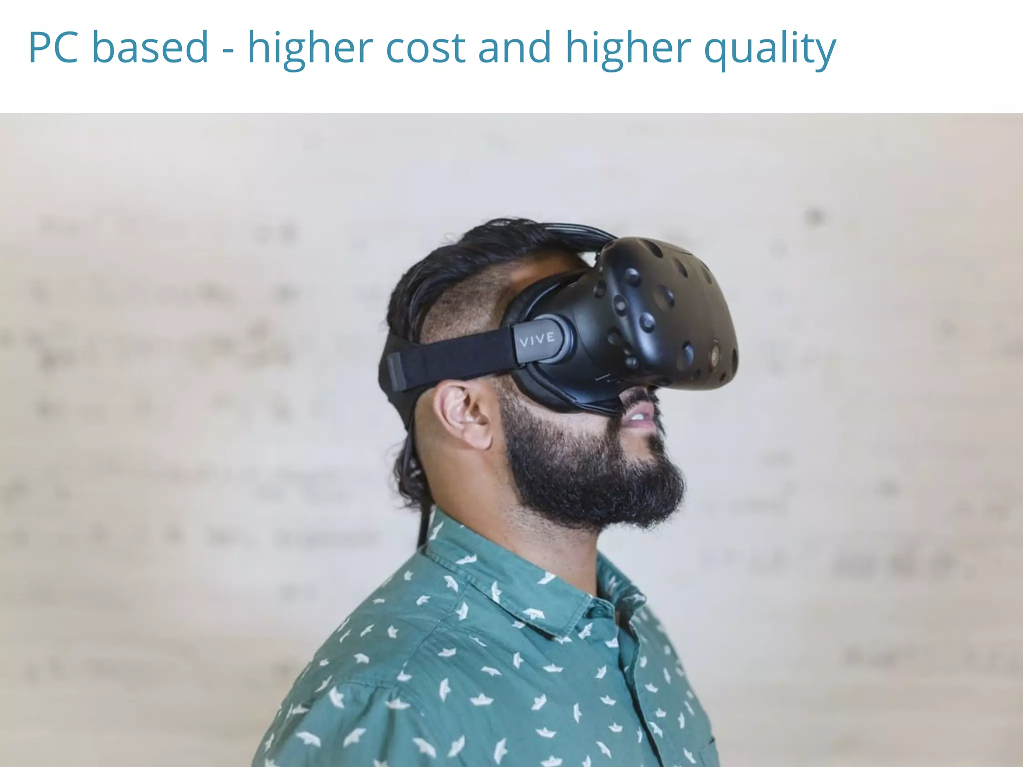 PC based - higher cost and higher quality
 