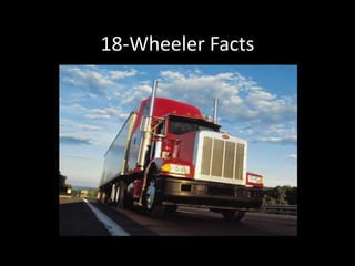 18-Wheeler Facts
 