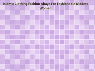 Islamic Clothing Fashion Abaya For Fashionable Modest
Women

 