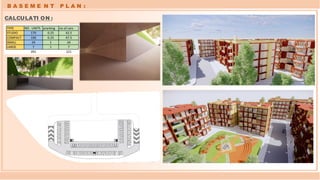 B A S E M E N T P L A N :
CALCULATI ON :
 