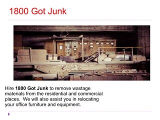 1800 Got Junk
 