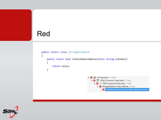 public static class StringValidation
{
public static bool IsValidEmailAddress(this string txtEmail)
{
return false;
}
Red
 