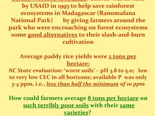 START WITH ANOMALIES: CIIFAD was invited
by USAID in 1993 to help save rainforest
ecosystems in Madagascar (Ranomafana
Nat...