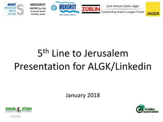 5th Line to Jerusalem
Presentation for ALGK/Linkedin
January 2018
1/9/2018 1
 