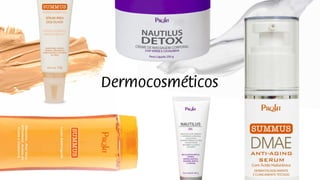 Dermocosméticos
 