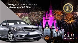 Disney, com acompanhante
+ Mercedes c180 0Km
CLUBE
DE PRÊMIOS
TRIPLODIAMANTE
*Veja regra no manual de negócios e na publicação de campanha anual.
 