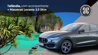 Tailândia, com acompanhante
+ Masserati Levante 3.0 0Km
SUPREMEEMBAIXADOR
*Veja regra no manual de negócios e na publicação de campanha anual.
 