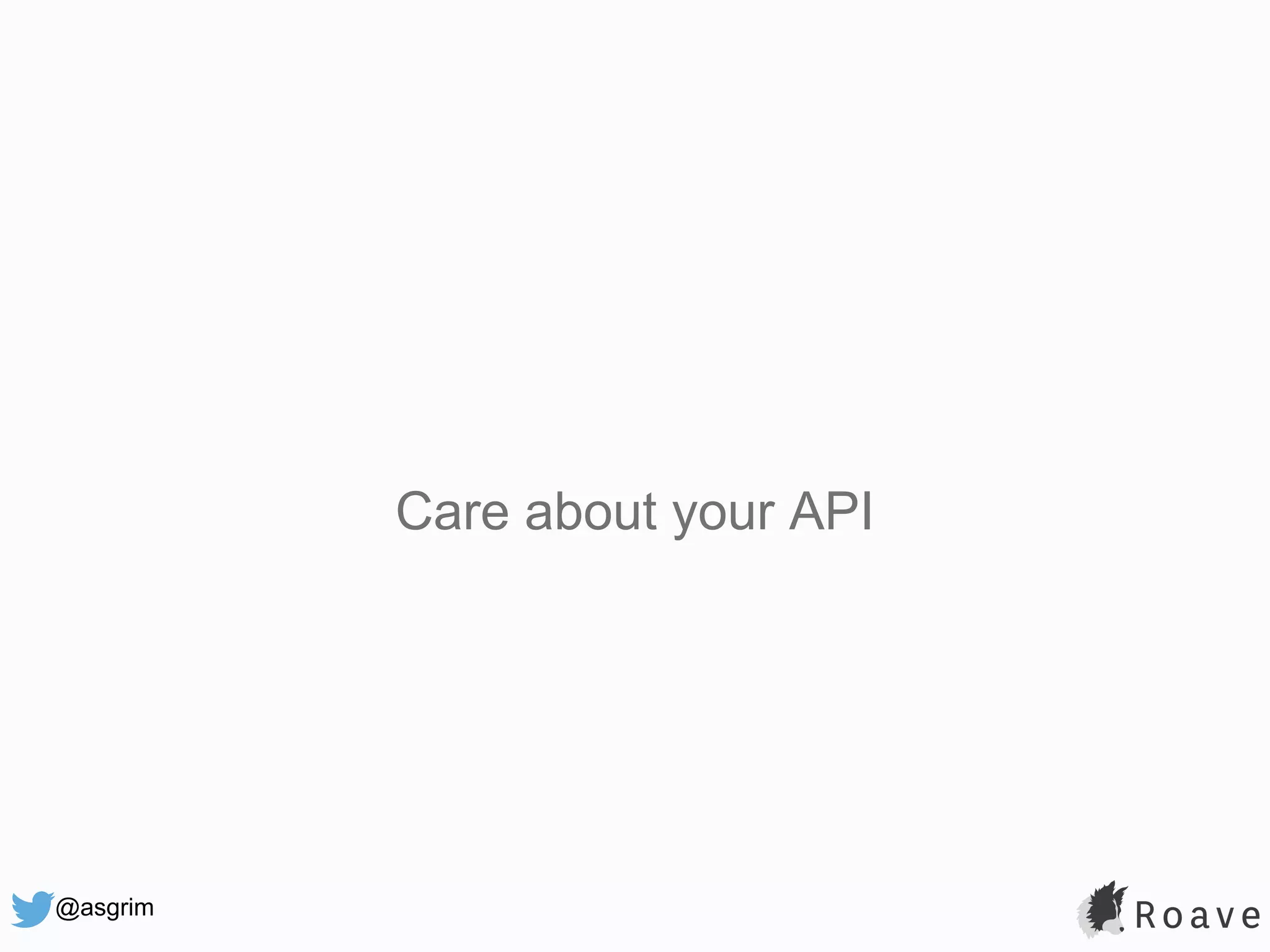 @asgrim Care about your API 