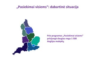 „Pasiekimai visiems“: dabartinė situacija




                    Prie programos „Pasiekimai visiems”
                    prisijungė daugiau negu 1 500
                    Anglijos mokyklų
 