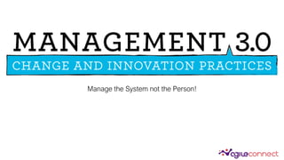 Manage the System not the Person!
 