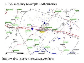 http://websoilsurvey.nrcs.usda.gov/app/
1. Pick a county (example –Albermarle)
 
