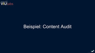 Beispiel: Content Audit
 