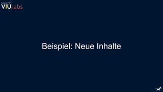 Beispiel: Neue Inhalte
 