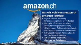 Amazon «startet» 2018 in der Schweiz
1-März-2018 Hornbach Digital Day 2018 - Stand Digitalisierung Handel Schweiz 2018 30
...