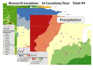 Research Locations 16 Locations/Year Total 49
Temperature
Precipitation
 