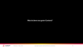 copyright Scompler GmbH (alle Rechte vorbehalten) 9Mittwoch, 7. März 2018
Was ist denn nun guter Content?
 