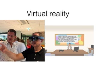 Virtual reality
 
