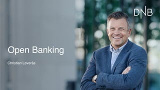 Christian Løverås
Open Banking
 