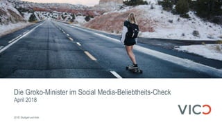 April 2018
2018 | Stuttgart und Köln
Die Groko-Minister im Social Media-Beliebtheits-Check
 
