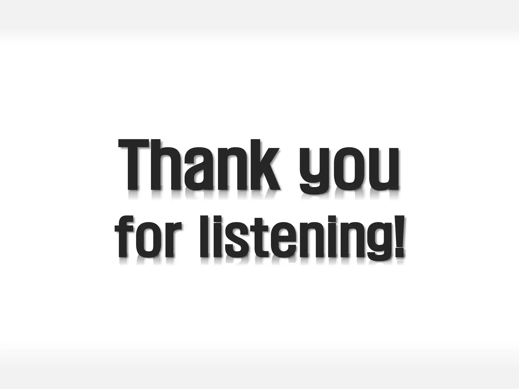 Thank you
for listening!
 