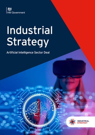 Industrial
Strategy
Artificial Intelligence Sector Deal
 