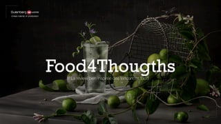 Food4Thougths// La review bien inspirée des tendances food
#1
 