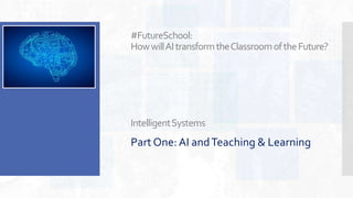 How Artificial Intelligence will transform the classroom of the future ...