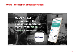 9
Whim – the Netflix of transportation
 