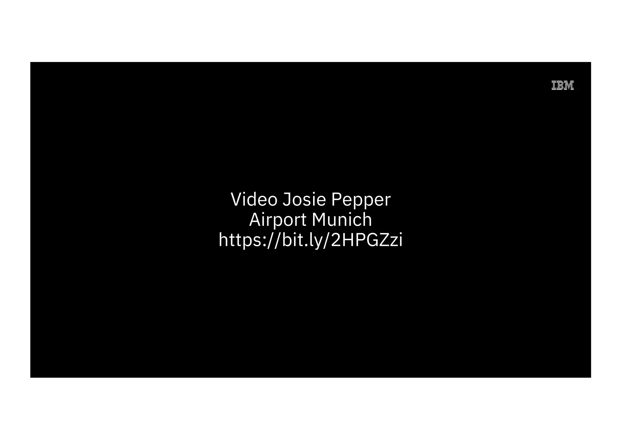Video Josie Pepper
Airport Munich
https://bit.ly/2HPGZzi
 