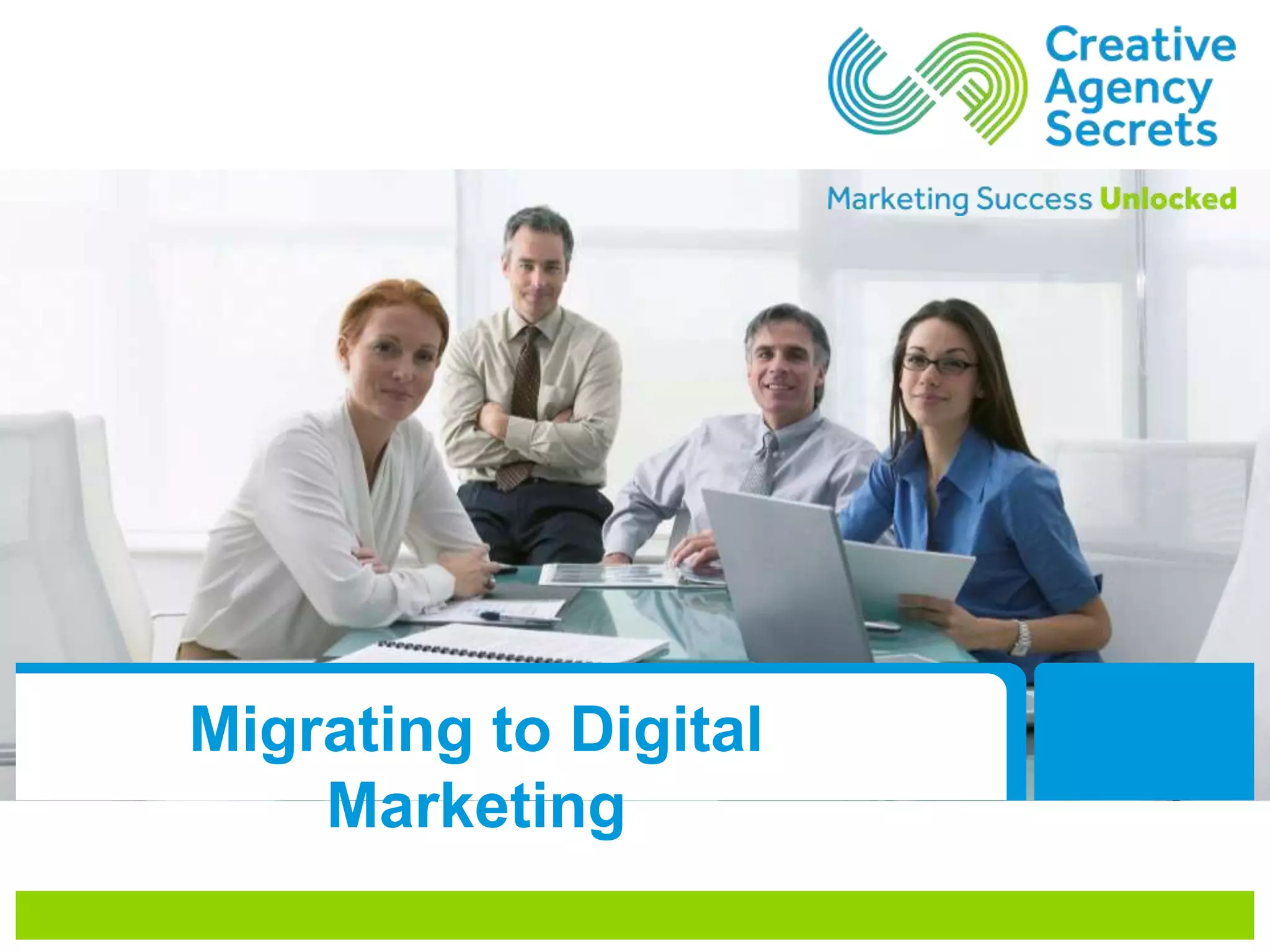 Migrating to Digital
Marketing
 
