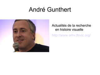 André Gunthert
Actualités de la recherche
en histoire visuelle
http://www.arhv.lhivic.org/
 