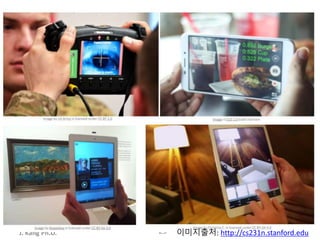 누구나 TensorFlow!
J. Kang Ph.D.
모바일 머신러닝
계산량이 가장 많고 프라이버시에 민감하며
동시에 정보량이 가장 큰 데이터?
25 이미지출처: http://cs231n.stanford.edu
 