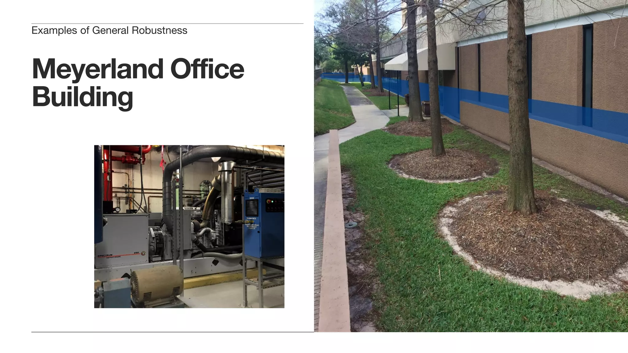 Meyerland Office
Building
Examples of General Robustness
 
