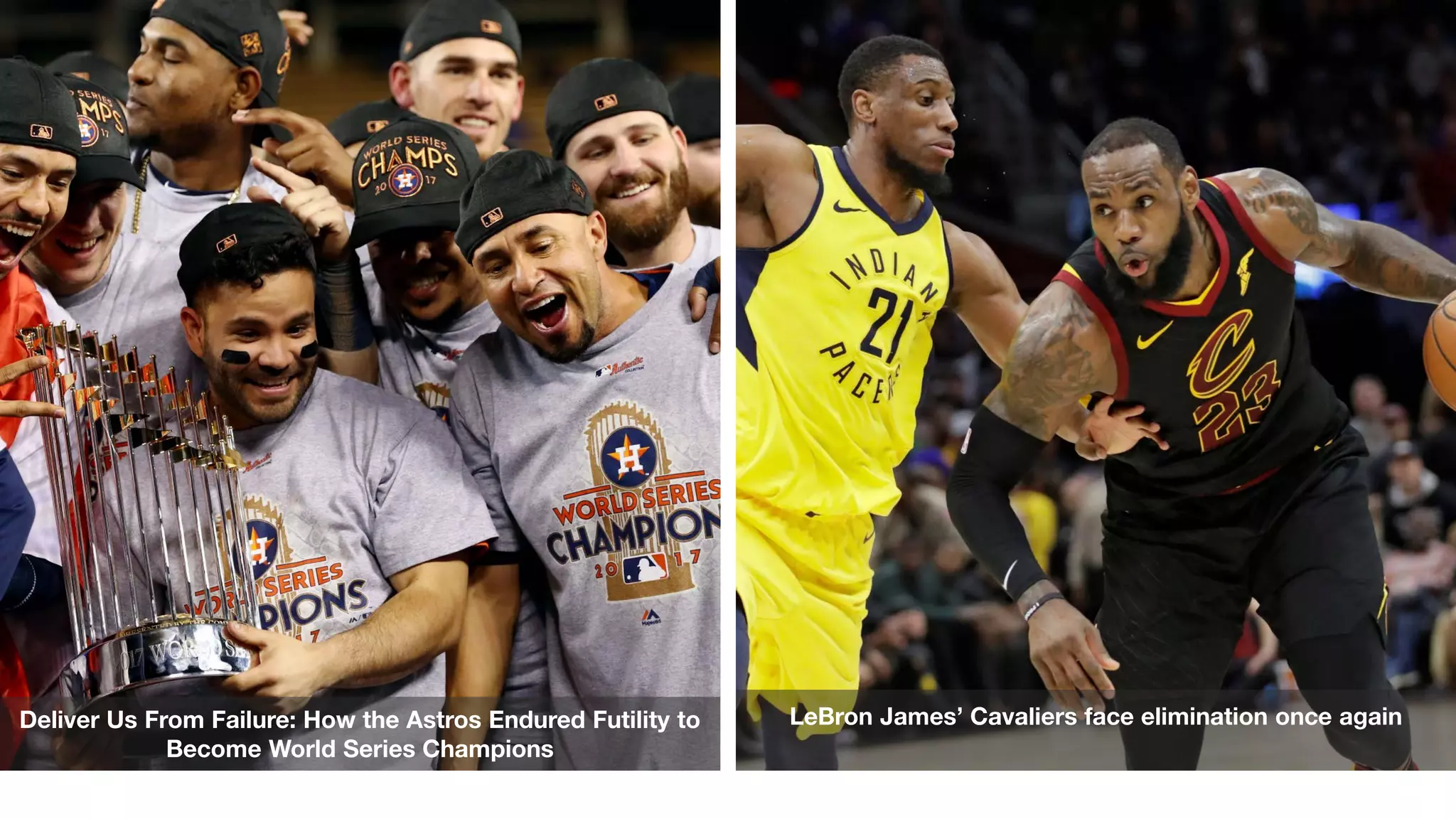 Deliver Us From Failure: How the Astros Endured Futility to
Become World Series Champions
LeBron James’ Cavaliers face elimination once again
 