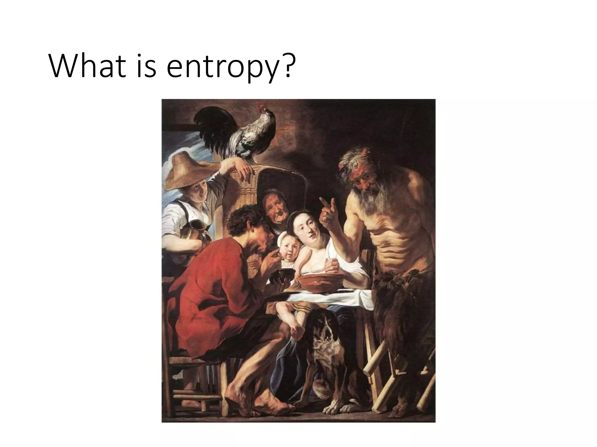 What is entropy?
 