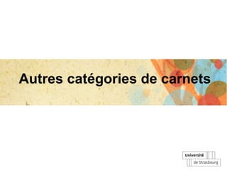 Autres catégories de carnets
 