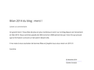 22 décembre 2014
Bilan 2014 du blog : merci !
Caroline Corvasce
 