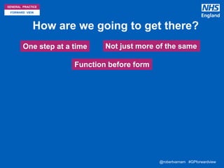 The future of primary care and how to get there (Leeds CCG) | PPTX