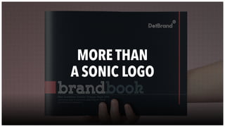 MORE THAN
A SONIC LOGO
 