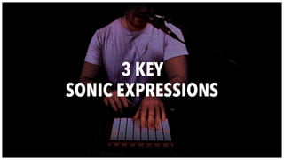 3 KEY
SONIC EXPRESSIONS
 