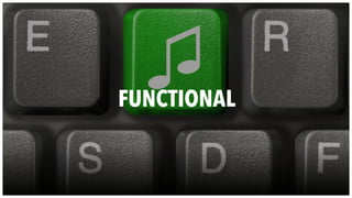 FUNCTIONAL
 