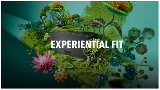 EXPERIENTIAL FIT
 
