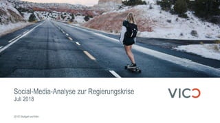 Social-Media-Analyse zur Regierungskrise
Juli 2018
2018 | Stuttgart und Köln
 