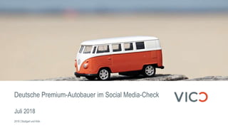 Juli 2018
2018 | Stuttgart und Köln
Deutsche Premium-Autobauer im Social Media-Check
 