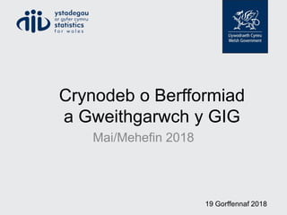 Crynodeb o Berfformiad
a Gweithgarwch y GIG
Mai/Mehefin 2018
19 Gorffennaf 2018
 