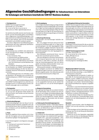 1. Trainingszentrum
CON•ECT Eventmanagement GmbH.
Kaiserstraße 14/2, A-1070 Wien
Tel.: 01-522 36 36, Fax: 01-522 36 36 10
www.conect.at, E-Mail: registration@conect.at
Für sämtliche Geschäfte zwischen dem Kunden / der
Kundin und dem Veranstalter gelten ausschließlich
diese »Allgemeinen Geschäftsbedingungen«. Ent-
gegenstehende Geschäftsbedingungen des Kunden
sind nur dann wirksam, wenn sie vom Veranstalter
ausdrücklich und schriftlich anerkannt werden.
Von diesen »Allgemeinen Geschäftsbedingungen«
abweichende oder diese ergänzende Vereinbarun-
gen bedürfen der Schriftform.
2. Anmeldung
Die Anmeldung muss schriftlich oder elektronisch
an das Trainingszentrum erfolgen und folgende An-
gaben enthalten:
•	 Kurs, Kurstermin, Preis
•	 Firmenanschrift und Telefonnummer
•	 Rechnungsanschrift (falls abweichend)
•	  Vor-, Zuname und E-Mail-Adresse des Teil­neh­
mers / der­Teilnehmerin und des Bestel­lers /der
Bestellerin
Nach schriftlicher Anmeldung erhält die Bestelle-
rin / der Besteller von CON•ECT Eventmanagement
eine Anmeldebestätigung mit allen für diesen Ge-
schäftsfall relevanten Informationen, Bedingungen
und Kosten.
Die Anmeldung gilt dann als verbindlich, wenn
die Bestellerin / der Besteller eine schriftliche An-
meldebestätigung von CON•ECT Eventmanagement
erhält.
Auch nach erfolgter Anmeldebestätigung behält
sich CON•ECT Eventmanagement vor, einen Kurs aus
wichtigem Grund (z. B. Erkrankung des Trainers / der
Trainerin) abzusagen oder zu verschieben.
3. Trainingszeiten
Der erste Kurstag beginnt um 8.30 Uhr und endet
ca. um 17.30 Uhr. Die genauen Zeiten werden zwi-
schen der Kundin / dem Kunden und dem Veranstal-
ter abgestimmt.
Ein Kurstag entspricht 10 Unterrichtseinheiten
(UE) zu 45 Minuten und Pausen.
4. Teilnahmebestätigungen
Teilnahmebestätigungen über den Besuch der Ver-
anstaltung werden kostenlos ausgestellt, wenn die
teilnehmende Person, falls nicht anders vorgeschrie-
ben, mindestens 75 % der betreffenden Veranstal-
tung besucht hat.
5. Preise
Sämtliche angeführte Preise verstehen sich in Euro
exkl. USt. Sie ergeben sich aus dem ­jeweils für den
Kurszeitraum gültigen Trainingsprogramm.
In der Teilnahmegebühr sind folgende Leistungen
enthalten:
•	 Training durch autorisierte TrainerInnen
•	 Seminarunterlagen
•	 Pausenerfrischungen
•	 Mittagessen
6. Rechnungslegung
Nach erfolgter Anmeldebestätigung erfolgt die Rech-
nungslegung. Die Rechnungsbeträge sind innerhalb
von 10 Tagen nach Rechnungserhalt, spätestens aber
einen Tag vor Veranstaltungsbeginn fällig. Bei Über-
weisung später als 8 Tage vor der Veranstaltung, ist
eine Kopie des Überweisungsauftrages am Veranstal-
tungstag vorzulegen.
7. Umbuchung/Stornierung
Umbuchungen und Stornierungen bedürfen der
Schriftform.
Bei 1- bis 3-tägigen Seminaren wird ab einer Stor-
nierung der Anmeldung später als 15 Tage vor Ver-
anstaltungsbeginn die volle Tagungsgebühr fällig.
Bei mindestens 4-tägigen Seminaren wird bei Stor-
nierung der Anmeldung innerhalb von 4 Wochen vor
Ver­anstaltungsbeginn die volle Tagungsgebühr in
Rechnung gestellt.
Eine ersatzweise teilnehmende Person kann je-
derzeit ohne Zusatzkosten genannt werden.
Falls ohne Absage der reservierte Seminartermin
nicht in Anspruch genommen wird, ist der verein-
barte Preis in voller Höhe zu bezahlen. Die Bezah-
lung des Veranstaltungspreises oder der Storno-
gebühr berechtigt selbstverständlich immer zum
Bezug der ­entsprechenden Unterlagen.
Seminarvoucher behalten 12 Monate ab Fakturen-
datum Gül­tig­­keit und können für CON•ECT-Event-
management-eigene Semi­nare innerhalb dieser 12
Monate eingelöst werden. Eine Refun­die­rung nicht
konsumierter Seminarvoucher erfolgt nicht.
8. Sonderkonditionen
Bei gleichzeitiger Buchung mehrerer MitarbeiterIn-
nen eines Unternehmens an einer Veranstaltung wird
nur für ausgewählte Seminare ab der zweiten Per-
son ein Rabatt von 10 % auf die Teilnahmegebühr
gewährt.
9. Absage der Veranstaltung
Bei zu geringer Nachfrage oder aus anderen Gründen,
die der Veranstalter nicht zu vertreten hat, kann ein
Kurs auch nach erfolgter Anmeldebestätigung abge-
sagt werden. In Fall der Absage einer Veranstaltung
werden die Teilnahmegebühren erstattet. Weitere
Ansprüche gegen den Veranstalter oder die Dozen-
tInnenen bestehen nicht.
10. Änderung des Veranstaltungsprogramms
In Ausnahmefällen werden notwendige Änderun-
gen des Seminarprogrammes, des Veranstaltungs-
termins, der ReferentInnen sowie der Wechsel des
Veranstaltungsortes vorbehalten.
11. Urheberrecht
Die im Rahmen der Veranstaltungen ausgehändigten
Arbeitsunterlagen sind urheberrechtlich geschützt
und dürfen nicht – auch nicht auszugsweise – ohne
Einwilligung von CON•ECT Eventmanagement und
der jeweiligen ReferentInnen vervielfältigt oder
gewerblich benutzt werden. Der Veranstalter haf-
tet nicht für die Richtigkeit und Vollständigkeit der
Schulungsinhalte/Vortrags­inhalte der jeweiligen Re-
ferentInnen.
12. Haftungsbeschränkung des Veranstalters
CON•ECT Eventmanagement haftet nicht für Verluste
oder Beschädigung mitgebrachter Gegenstände auf
Veranstaltungen, es sei denn, der Verlust oder die Be-
schädigung dieser Gegenstände ist auf mindestens
grobe Fahrlässigkeit der CON•ECT Event­management
GmbH zurückzuführen. In gleicher Weise ist die Haf-
tung für Personenschaden ausgeschlossen. Es wird
daher ge­beten, in den Pausen keine Wertgegen-
stände oder wichtige Materialien im Tagungsraum
zurückzulassen.
12. Gerichtsstand
Erfüllungsort und Gerichtsstand für alle aus dem Ver-
tragsverhältnis entstehenden Ansprüche und Rechts-
streitigkeiten ist Wien.
CON•ECT Eventmanagement GmbH
1070 Wien, Kaiserstraße 14/2
Tel.: 01-522 36 36, Fax: 01-522 36 36 10,
E-Mail: office@conect.at
UID: ATU 44526401
Firmenbuchnummer: FN 154530a
Firmen­buchgericht: Handelsgericht Wien
Mitgliedschaft CON•ECT Community
Sie werden Mitglied bei unserer Veranstaltungscom-
munity, die Sie dazu berechtigt, u. a das CON•ECT In-
formunity Event zu besuchen.
Diese Mitgliedschaft ist kostenlos. Es gelten un-
sere AGBs für die Veranstaltungscommunity. Als
Mitglied unserer CON•ECT-Community erhalten
Sie regelmäßig einen Newsletter, bekommen Post-
zusendungen und erhalten Teilnahmebestätigun-
gen, Teilnahmezertifikate bzw. Zugang zu ausgewähl-
ten Events.
Sie werden in unser Event-Teilnehmerverzeichnis
aufgenommen und können sich mit anderen Teilneh-
mern, Sponsoren und Referenten vernetzen, erhalten
Zugang zu Studien, Vortragspräsentationen und In-
formationen zu weiteren Veranstaltungen.
Für diese Zwecke erfolgt eine Verarbeitung Ihrer
Daten. Bei Anmeldung zu kostenpflichtigen Events
erweitert sich der Anwendungszweck um die Rech-
nungslegung.
Newsletter
Wir bieten unseren Kunden, sofern Sie Mitglied bei
CON•ECT sind und dies wünschen, einen Newslet-
ter an.
Hierfür benötigen wir Ihre E-Mail-Adresse und ihre
Erklärung, dass Sie mit dem Bezug des Newsletters
einverstanden sind.
Sobald Sie sich für den Newsletter angemeldet
haben, senden wir Ihnen ein Bestätigungs-E-Mail mit
einem Link zur Bestätigung der Anmeldung.
Allgemeine Geschäftsbedingungen für TeilnehmerInnen von Unternehmen
für Schulungen und Seminare innerhalb der CON•ECT Business Academy
50 www.conect.at
 