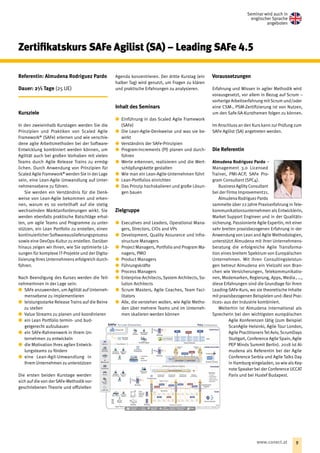 Referentin: Almudena Rodriguez Pardo
Dauer: 2½ Tage (25 UE)
Kursziele
In den zweieinhalb Kurstagen werden Sie die
Prinzipien und Praktiken von Scaled Agile
Framework®
(SAFe) erlernen und wie verschie-
dene agile Arbeitsmethoden bei der Software-
Entwicklung kombiniert werden können, um
Agilität auch bei großen Vorhaben mit vielen
Teams durch Agile Release Trains zu ermög-
lichen. Durch Anwendung von Prinzipien für ­
Scaled Agile Framework®
 werden Sie in der Lage
sein, eine Lean-Agile Umwandlung auf Unter-
nehmensebene zu führen.
Sie werden ein Verständnis für die Denk-
weise von Lean-Agile bekommen und erken-
nen, warum es so vorteilhaft auf die stetig
wechselnden Marktanforderungen wirkt. Sie
werden ebenfalls praktische Ratschläge erhal-
ten, um agile Teams und Programme zu unter-
stützen, ein Lean Portfolio zu erstellen, einen
kontinuierlicher Softwareauslieferungsprozess
sowie eine DevOps-Kultur zu erstellen. Darüber
hinaus zeigen wir Ihnen, wie Sie optimierte Lö-
sungen für komplexe IT-Projekte und der Digita-
lisierung Ihres Unternehmens erfolgreich durch-
führen.
Nach Beendigung des Kurses werden die Teil-
nehmerInnen in der Lage sein:
xx SAFe anzuwenden, um Agilität auf Unterneh-
mensebene zu implementieren
xx leistungsstarke Release Trains auf die Beine
zu stellen
xx Value Streams zu planen und koordinieren
xx ein Lean Portfolio termin- und bud-
getgerecht aufzubauen
xx ein SAFe-Rahmenwerk in Ihrem Un-
ternehmen zu entwickeln
xx die Motivation Ihres agilen Entwick-
lungsteams zu fördern
xx eine Lean-Agil-Umwandlung in
Ihrem Unternehmen zu unterstützen
Die ersten beiden Kurstage werden
sich auf die von der SAFe-Methodikvor-
geschriebenen Theorie und offiziellen
Agenda konzentrieren. Der dritte Kurstag (ein
halber Tag) wird genutzt, um Fragen zu klären
und praktische Erfahrungen zu analysieren.
Inhalt des Seminars
xx Einführung in das Scaled Agile Framework
(SAFe)
xx Die Lean-Agile-Denkweise und was sie be-
wirkt
xx Verständnis der SAFe-Prinzipien
xx Program-Increments (PI) planen und durch-
führen
xx Werte erkennen, realisieren und die Wert-
schöpfungskette gestalten
xx Wie man ein Lean-Agile-Unternehmen führt
xx Lean-Portfolios einrichten
xx Das Prinzip hochskalieren und große Lösun-
gen bauen
Zielgruppe
xx Executives and Leaders, Operational Mana-
gers, Directors, CIOs and VPs
xx Development, Quality Assurance und Infra-
structure Managers
xx Project Managers, Portfolio and Program Ma-
nagers, PMO
xx Product Managers
xx Führungskräfte
xx Process Managers
xx Enterprise Architects, System Architects, So-
lution Architects
xx Scrum Masters, Agile Coaches, Team Faci-
litators
xx Alle, die verstehen wollen, wie Agile Metho-
den über mehrere Teams und im Unterneh-
men skalieren werden können
Voraussetzungen
Erfahrung und Wissen in agiler Methodik wird
vorausgesetzt, vor allem in Bezug auf Scrum –
vorherige Arbeitserfahrung mitScrum und /oder
eine CSM-, PSM-Zertifizierung ist von Nutzen,
um den Safe-SA-Kursthemen folgen zu können.
Im Anschluss an den Kurs kann zur Prüfung zum
SAFe Agilist (SA) angetreten werden.
Die Referentin
Almudena Rodriguez Pardo –
Management 3.0 Licensed
Trainer, PMI-ACP, SAFe Pro-
gram Consultant (SPC4).
BusinessAgilityConsultant
bei der Firma Improvement21.
Almudena RodriguezPardo
sammelte über 22 Jahre Praxiserfahrung in Tele-
kommunikationsunternehmen als Entwicklerin,
Market Support Engineer und in der Qualitäts-
sicherung. Passionierte Agile Expertin, mit einer
sehr breiten praxisbezogenen Erfahrung in der
Anwendung von Lean and Agile Methodologien,
unterstützt Almudena mit ihrer Unternehmens-
beratung die erfolgreiche Agile Transforma-
tion eines breitem Spektrum von Europäischen
Unternehmen. Mit ihren Consultingsleistun-
gen betreut Almudena ein Vielzahl von Bran-
chen wie Versicherungen, Telekommunikatio-
nen, Modemarken, Regierung, Apps, Media , …,
diese Erfahrungen sind die Grundlage für ihren­
Leading-SAFe-Kurs, wo sie theoretische Inhalte
mit praxisbezogenen Beispielen und ›Best Prac-
tices‹ aus der Industrie kombiniert.
Weiterhin ist Almudena international als
Sprecherin bei den wichtigsten europäischen
Agile Konferenzen tätig (zum Beispiel
ScanAgile Helsinki, Agile Tour London,
Agile Practitioners Tel Aviv, ScrumDays
Stuttgart, Conference Agile Spain, Agile
PEP Minds Summit Berlin). 2018 ist Al-
mudena als Referentin bei der Agile
Conference Serbia und Agile Talks Day
in Hamburg eingeladen, so wie als Key-
note Speaker bei der Conference UCCAT
Paris und bei Hustef Budapest.
Zertifikatskurs SAFe Agilist (SA) – Leading SAFe 4.5
Seminar wird auch in
englischer Sprache
angeboten
9www.conect.at
 