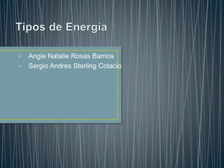  Angie Natalie Rosas Barrios
 Sergio Andres Sterling Cotacio
 