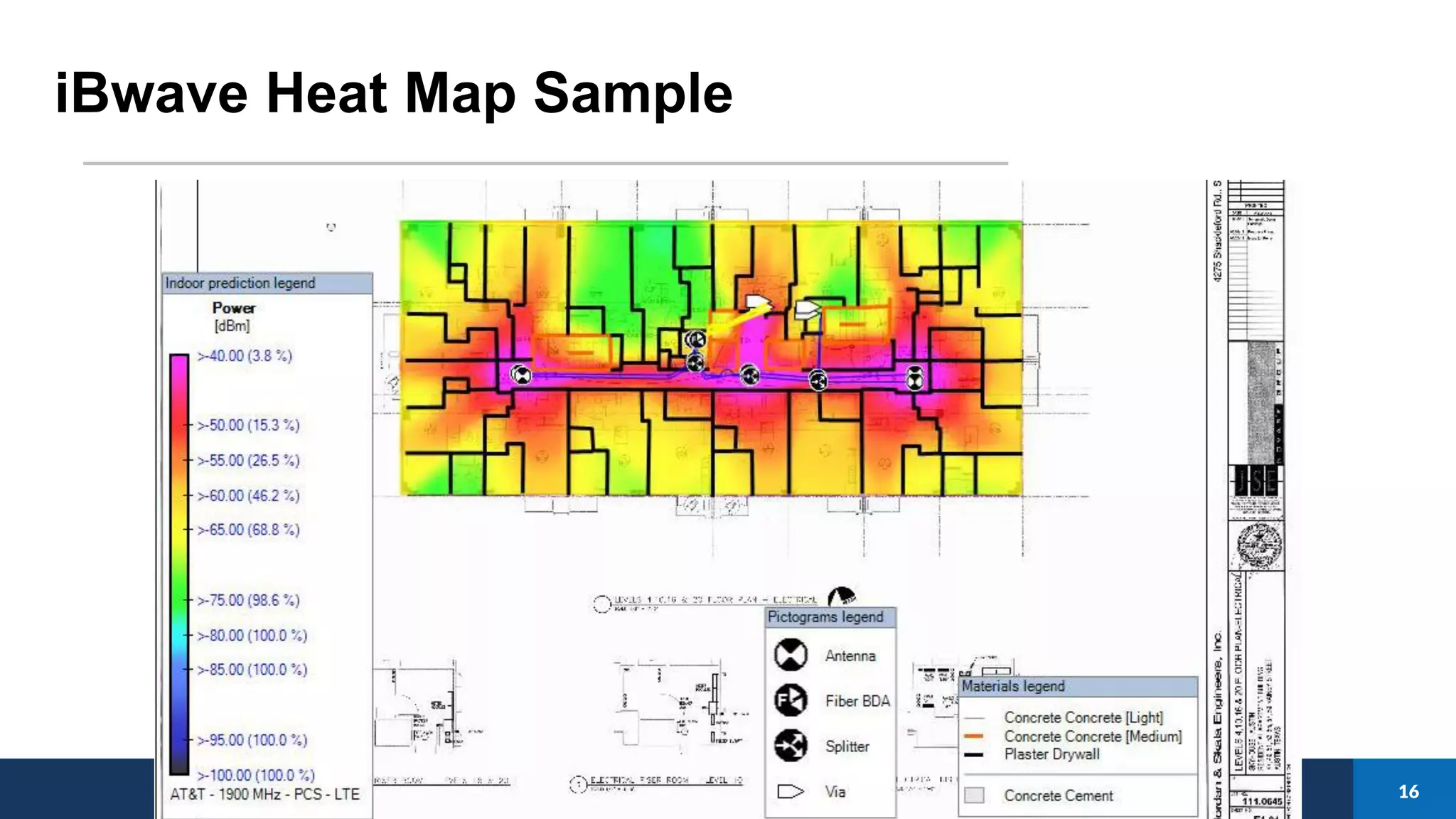 Copyright 2015 1611/21/2016 Copyright 2016 16
iBwave Heat Map Sample
 